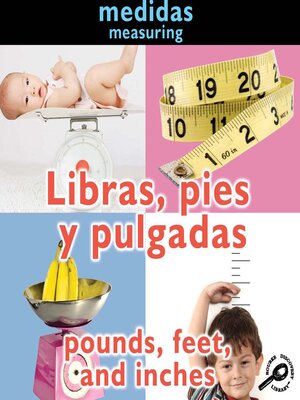 cover image of Libras, pies y pulgadas (Pounds, Feet, and Inches)